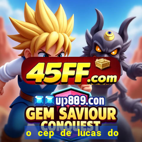 o cep de lucas do rio verde